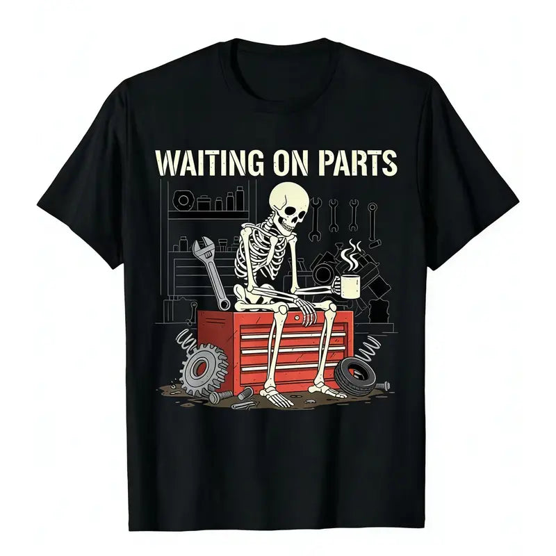 💀🔧 WAITING ON PARTS FUNNY MECHANIC T-SHIRT