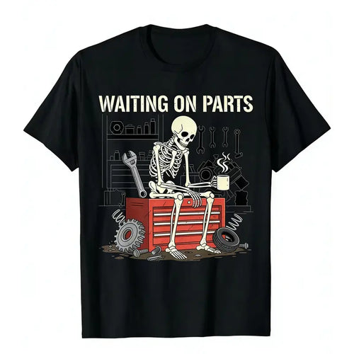💀🔧 WAITING ON PARTS FUNNY MECHANIC T-SHIRT