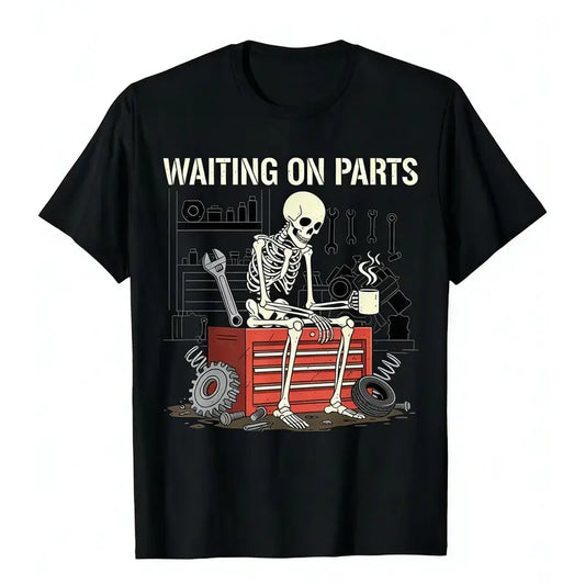 💀🔧 WAITING ON PARTS FUNNY MECHANIC T-SHIRT