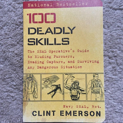 100 Deadly Skills: The SEAL Operative's Guide to Eluding Pursuers, Evading Capture, and Surviving Any Dangerous Situation